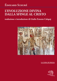 L'evoluzione divina dalla Sfinge al Cristo - Librerie.coop