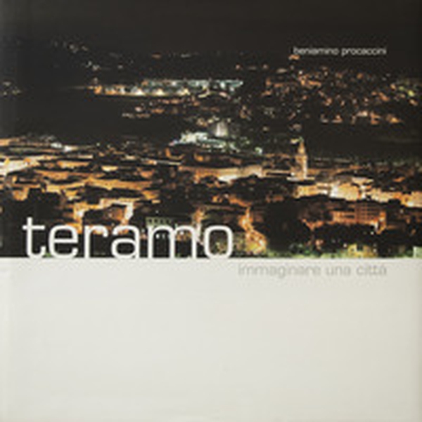 Teramo. Immaginare una città - Librerie.coop Teramo. Immaginare una città - Librerie.coop