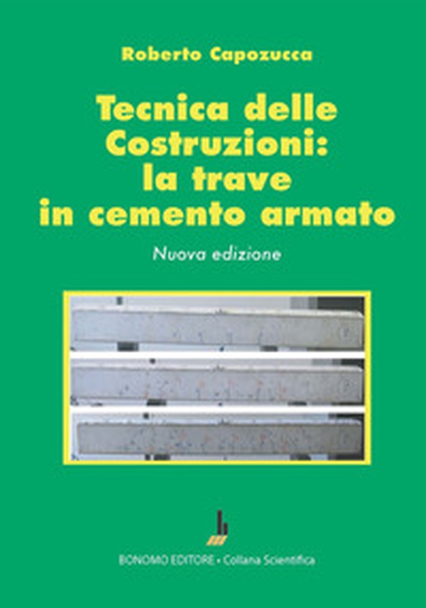 Tecnica delle costruzioni: la trave in cemento armato - Librerie.coop Tecnica delle costruzioni: la trave in cemento armato - Librerie.coop