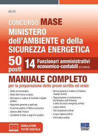 Concorso MASE. Ministero dell'Ambiente e della Sicurezza energetica. 50 posti. 14 funzionari amministrativi economico-contabili. Manuale completo per la preparazione delle prove scritta ed orale - Librerie.coop