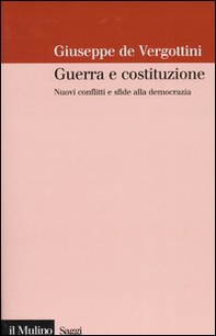 Guerra e costituzione. Nuovi conflitti e sfide alla democrazia - Librerie.coop