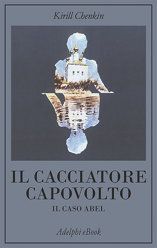 Il cacciatore capovolto - Librerie.coop Il cacciatore capovolto - Librerie.coop