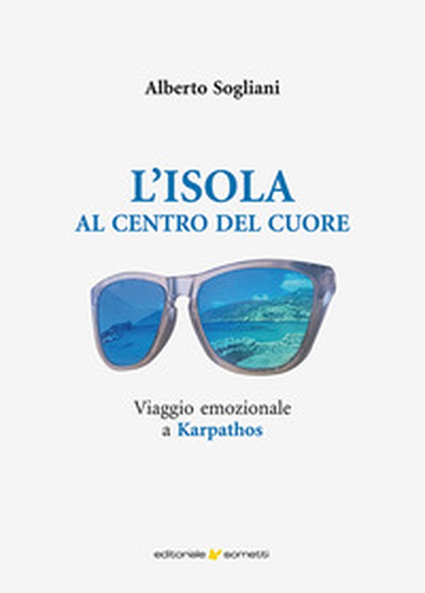 L'isola al centro del cuore. Viaggio emozionale a Karpathos - Librerie.coop L'isola al centro del cuore. Viaggio emozionale a Karpathos - Librerie.coop