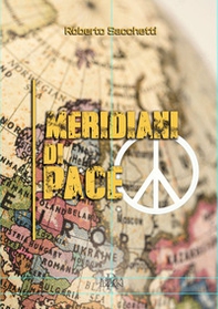Meridiani di pace. Lettere dei veri grandi dell'Occidente ai posteri - Librerie.coop