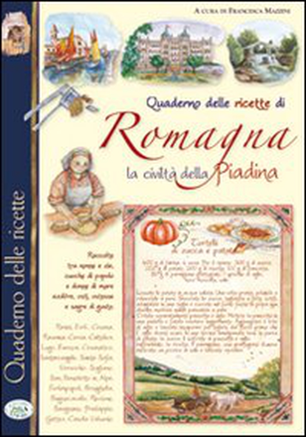 Quaderno delle ricette di Romagna. La civiltà piadina - Librerie.coop Quaderno delle ricette di Romagna. La civiltà piadina - Librerie.coop
