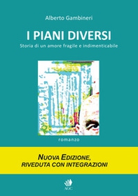 I piani diversi. Storia di un amore fragile e indimenticabile - Librerie.coop I piani diversi. Storia di un amore fragile e indimenticabile - Librerie.coop