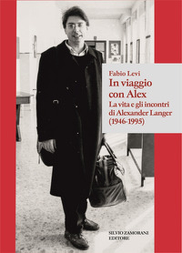 In viaggio con Alex. La vita e gli incontri di Alexander Langer (1946-1995) - Librerie.coop