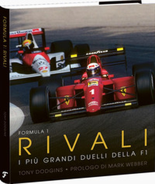 Formula 1: rivali. I più grandi duelli della F1 - Librerie.coop