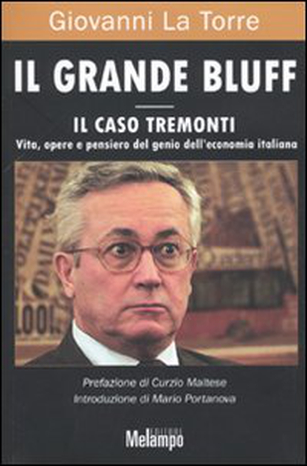 Il grande bluff. Il caso Tremonti. Vita, opere e pensiero del genio dell'economia italiana - Librerie.coop Il grande bluff. Il caso Tremonti. Vita, opere e pensiero del genio dell'economia italiana - Librerie.coop
