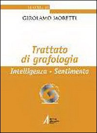 Trattato di grafologia. Intelligenza, sentimento - Librerie.coop