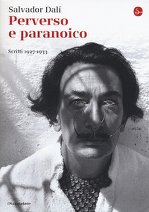 Perverso e paranoico. Scritti 1927-1933 - Librerie.coop Perverso e paranoico. Scritti 1927-1933 - Librerie.coop