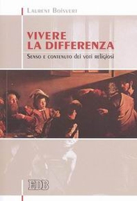 Vivere la differenza. Senso e contenuto dei voti religiosi - Librerie.coop