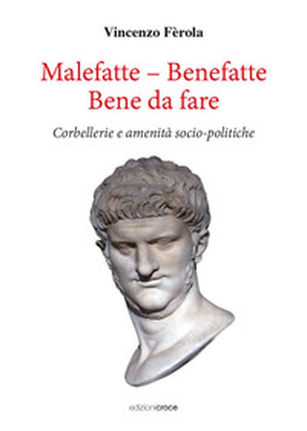 Malefatte - benefatte. Bene da fare. Corbellerie e amenità sociopolitiche - Librerie.coop Malefatte - benefatte. Bene da fare. Corbellerie e amenità sociopolitiche - Librerie.coop