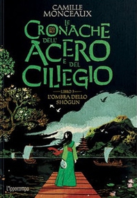 L'ombra dello Shogun. Le cronache dell'acero e del ciliegio - Vol. 3 - Librerie.coop L'ombra dello Shogun. Le cronache dell'acero e del ciliegio - Vol. 3 - Librerie.coop