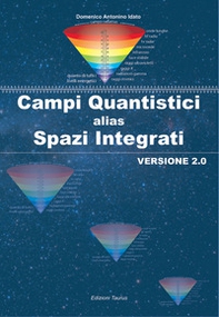 Campi quantistici alias spazi integrati. Versione 2.0 - Librerie.coop