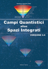 Campi quantistici alias spazi integrati. Versione 2.0 - Librerie.coop Campi quantistici alias spazi integrati. Versione 2.0 - Librerie.coop