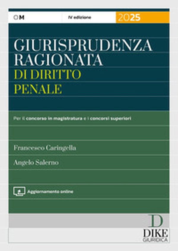 Giurisprudenza ragionata di diritto penale. Per il concorso in magistratura e i concorsi superiori - Librerie.coop