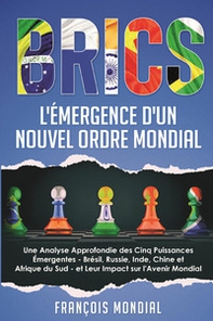 Brics. L'émergence d'un nouvel ordre mondial - Librerie.coop