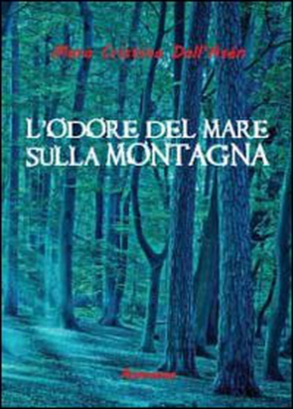 L'odore del mare sulla montagna - Librerie.coop L'odore del mare sulla montagna - Librerie.coop