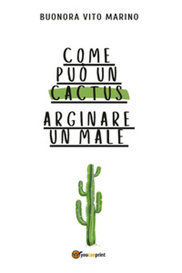 Come può un cactus arginare un male - Librerie.coop Come può un cactus arginare un male - Librerie.coop