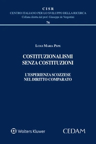 Costituzionalismi senza Costituzioni. L'esperienza scozzese nel diritto comparato - Librerie.coop