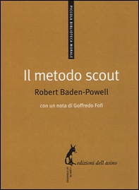 Il metodo scout. Antologia per gli educatori - Librerie.coop