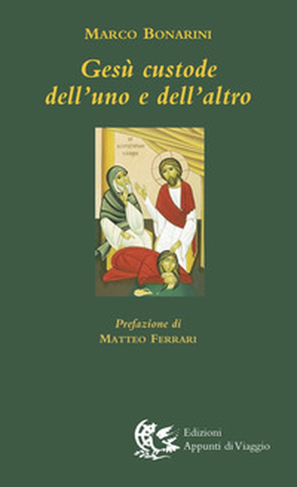 Gesù custode dell'uno e dell'altro - Librerie.coop Gesù custode dell'uno e dell'altro - Librerie.coop