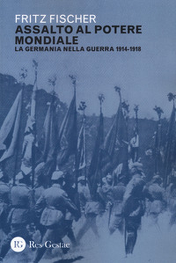 Assalto al potere mondiale. La Germania nella guerra 1914-1918 - Librerie.coop Assalto al potere mondiale. La Germania nella guerra 1914-1918 - Librerie.coop