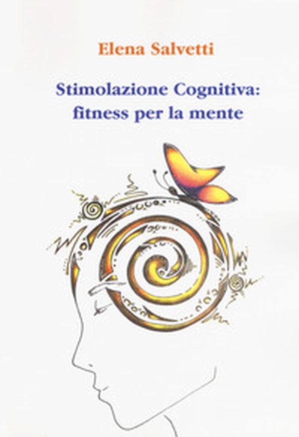 Stimolazione cognitiva: fitness per la mente - Librerie.coop