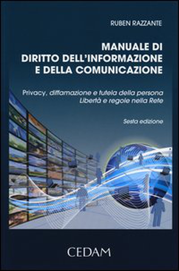 Manuale di diritto dell'informazione e della comunicazione. Privacy, diffamazione e tutela della persona. Libertà e regole nella rete - Librerie.coop Manuale di diritto dell'informazione e della comunicazione. Privacy, diffamazione e tutela della persona. Libertà e regole nella rete - Librerie.coop
