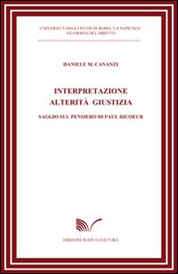 Interpretazione alterità giustizia. Saggio sul pensiero di Paul Ricoeur - Librerie.coop Interpretazione alterità giustizia. Saggio sul pensiero di Paul Ricoeur - Librerie.coop