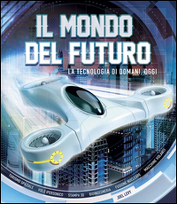 Il mondo del futuro - Librerie.coop Il mondo del futuro - Librerie.coop