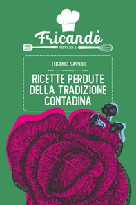 Ricette perdute della tradizione contadina - Librerie.coop