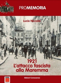 1921. L'attacco fascista alla Maremma - Librerie.coop