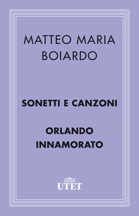Sonetti e Canzoni/Orlando Innamorato - Librerie.coop Sonetti e Canzoni/Orlando Innamorato - Librerie.coop