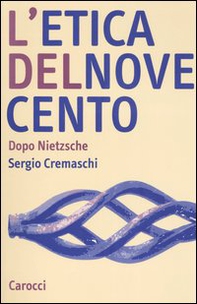 L'etica del Novecento. Dopo Nietzsche - Librerie.coop L'etica del Novecento. Dopo Nietzsche - Librerie.coop