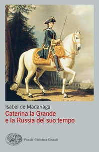 Caterina la Grande e la Russia del suo tempo - Librerie.coop
