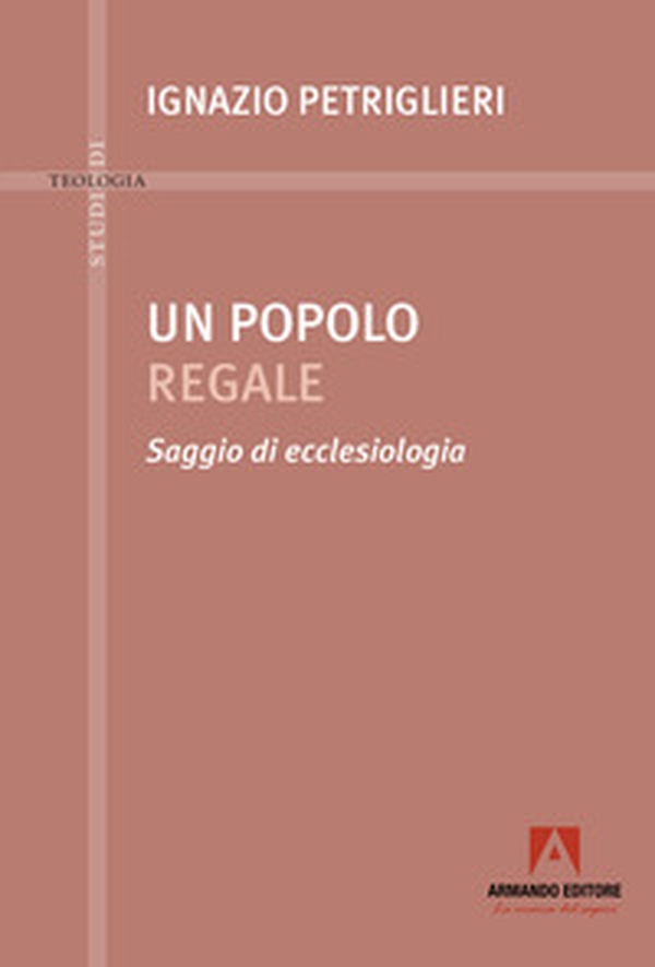 Un popolo regale. Saggi di ecclesiologia - Librerie.coop Un popolo regale. Saggi di ecclesiologia - Librerie.coop