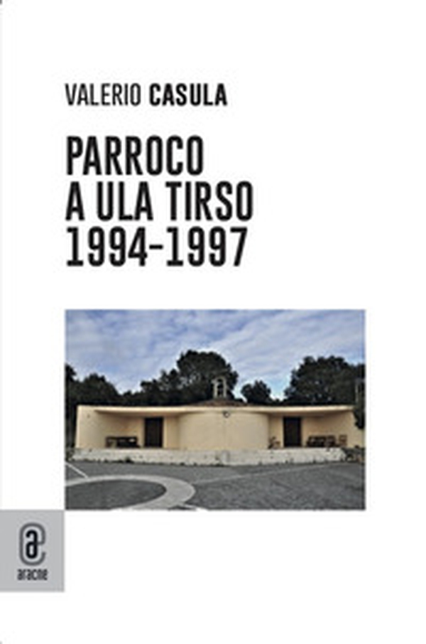 Parroco ad Ula Tirso (1994-1997) - Librerie.coop Parroco ad Ula Tirso (1994-1997) - Librerie.coop