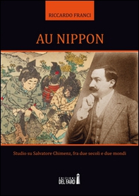 Au Nippon. Studio su Salvatore Chimenz, fra due secoli e due mondi - Librerie.coop