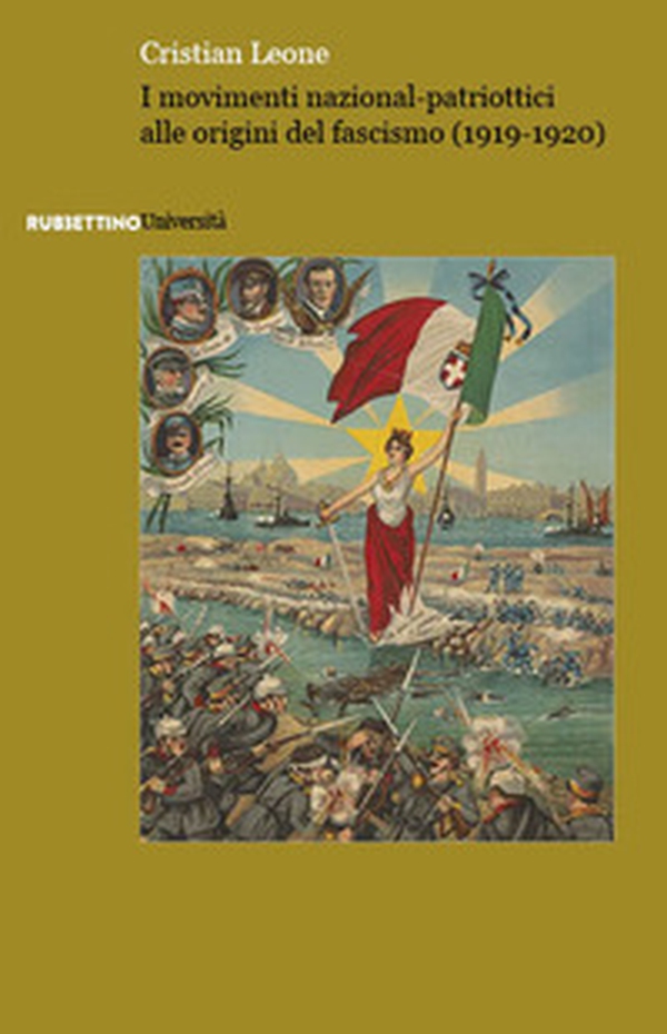 I movimenti nazional-patriottici alle origini del fascismo (1919-1920) - Librerie.coop I movimenti nazional-patriottici alle origini del fascismo (1919-1920) - Librerie.coop