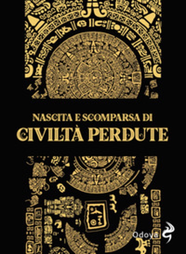 Nascita e scomparsa di civiltà perdute - Librerie.coop