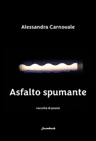 Asfalto spumante - Librerie.coop