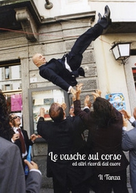 Le vasche sul corso ed altri ricordi dal cuore - Librerie.coop