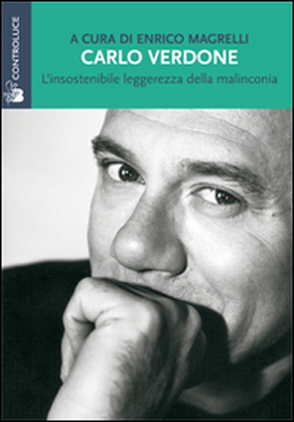 Carlo Verdone. L'insostenibile leggerezza della malinconia - Librerie.coop Carlo Verdone. L'insostenibile leggerezza della malinconia - Librerie.coop