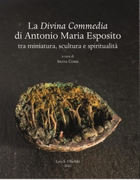 La Divina Commedia di Antonio Maria Esposito. Tra miniatura, scultura e spiritualità - Librerie.coop La Divina Commedia di Antonio Maria Esposito. Tra miniatura, scultura e spiritualità - Librerie.coop