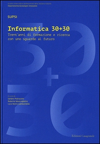 Informatica 30+30. Trent'anni di formazione e ricerca con uno sguardo al futuro - Librerie.coop