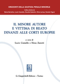Il minore autore e vittima di reato dinanzi alle Corti europee - Librerie.coop Il minore autore e vittima di reato dinanzi alle Corti europee - Librerie.coop