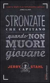 Stronzate che capitano quando non muori giovane - Librerie.coop
