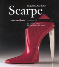 Scarpe. Dal sandalo antico alla calzatura d'alta moda - Librerie.coop